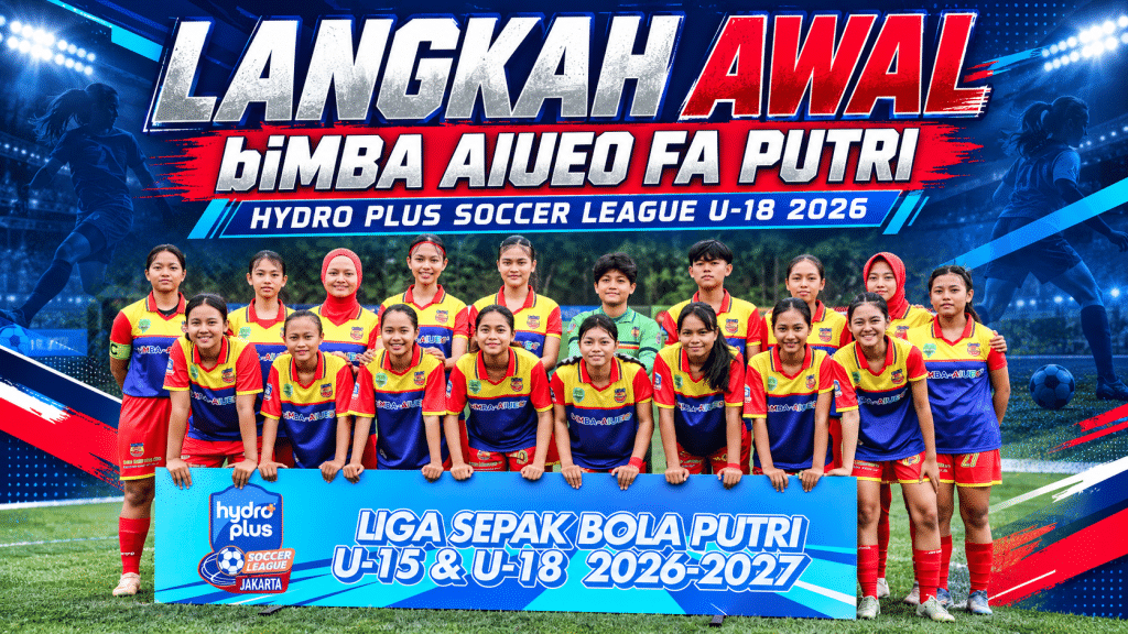 Langkah Awal biMBA AIUEO FA Putri di Hydro Plus Soccer League U-18 2026